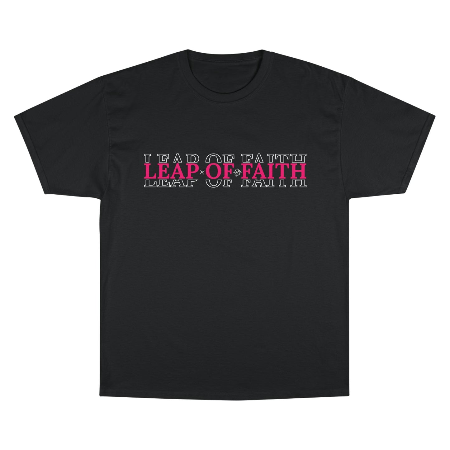 Pink Font- Leap of Faith Champion T-Shirt