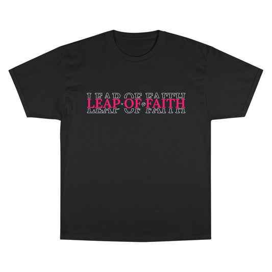 Pink Font- Leap of Faith Champion T-Shirt