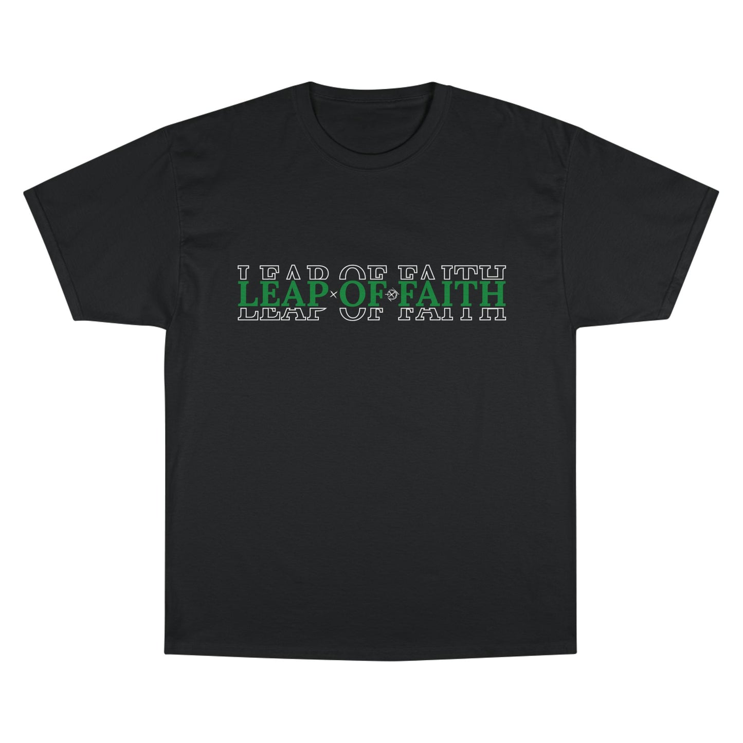 Green Font- Leap of Faith Champion T-Shirt