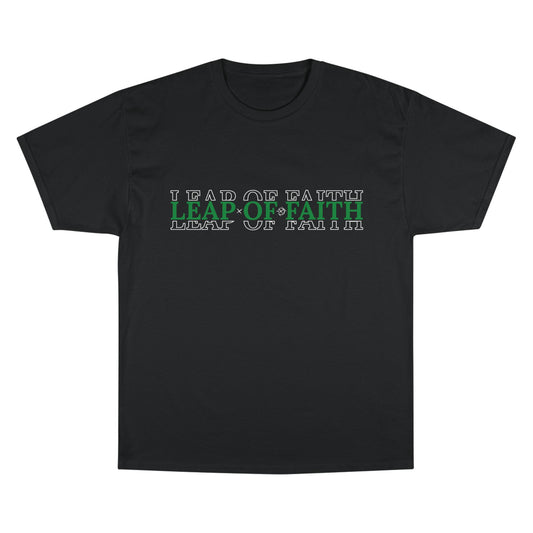 Green Font- Leap of Faith Champion T-Shirt